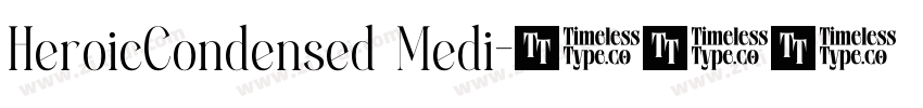 HeroicCondensed Medi字体转换 HeroicCondensed Medi字体转换